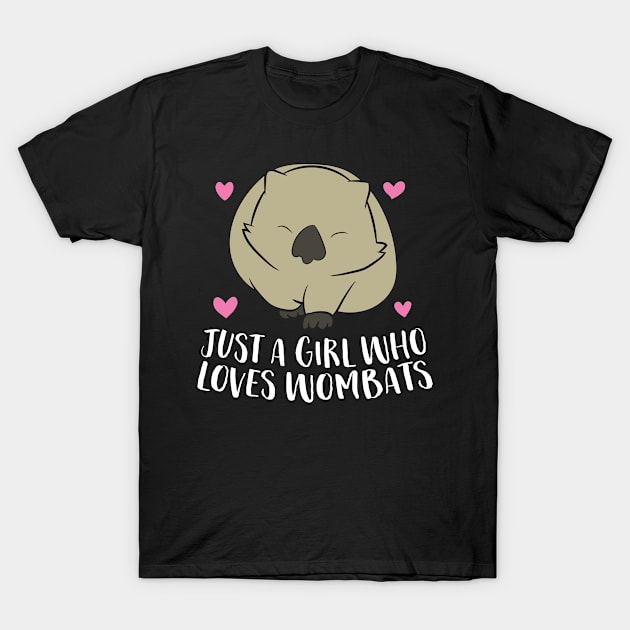 Just a Girl Who Loves Wombats Cute Wombat Girl T-Shirt by EQDesigns